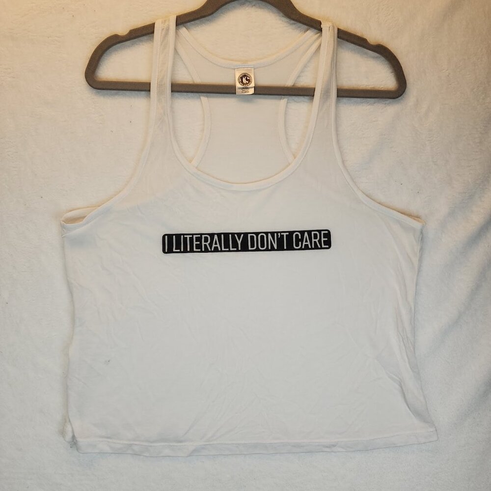 I literally dont care Womens Tank XL White\Black Cropped Funny Soft Light Weight